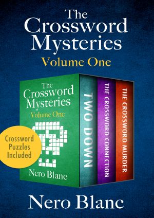 [Crossword Mysteries 01] • The Crossword Mysteries Volume One · Two Down, the Crossword Connection, and the Crossword Murder